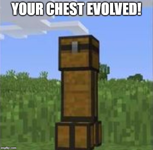 YOUR CHEST EVOLVED! | made w/ Imgflip meme maker