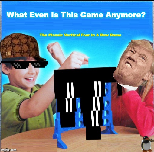 Blank Connect Four | What Even Is This Game Anymore? The Classic Vertical Four In A Row Game | image tagged in blank connect four | made w/ Imgflip meme maker