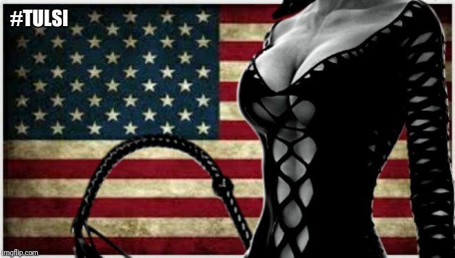 A life dominated by political correctness isn't a life. It's slavery... | #TULSI | image tagged in sexy american flag,freedom,memes,sexy,political meme,election 2020 | made w/ Imgflip meme maker
