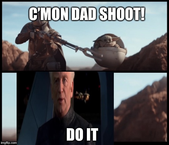 C’MON DAD SHOOT! DO IT | made w/ Imgflip meme maker