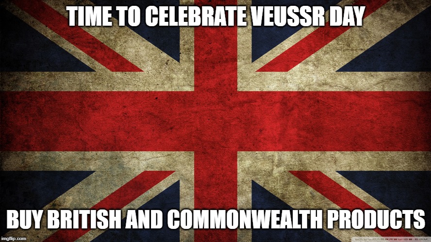 Union Jack | TIME TO CELEBRATE VEUSSR DAY; BUY BRITISH AND COMMONWEALTH PRODUCTS | image tagged in union jack | made w/ Imgflip meme maker