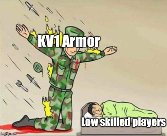 Soldier protecting sleeping child | KV1 Armor; Low skilled players | image tagged in soldier protecting sleeping child | made w/ Imgflip meme maker
