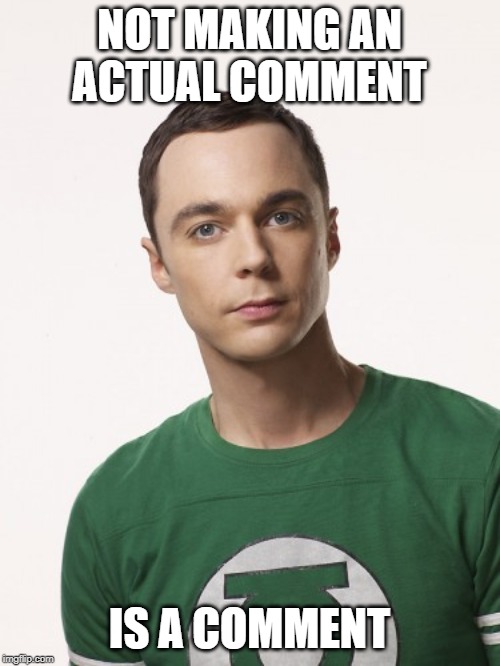 NOT MAKING AN ACTUAL COMMENT IS A COMMENT | made w/ Imgflip meme maker