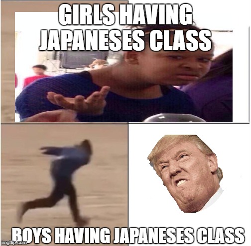 Japanese class | GIRLS HAVING JAPANESES CLASS; BOYS HAVING JAPANESES CLASS | image tagged in naroto | made w/ Imgflip meme maker