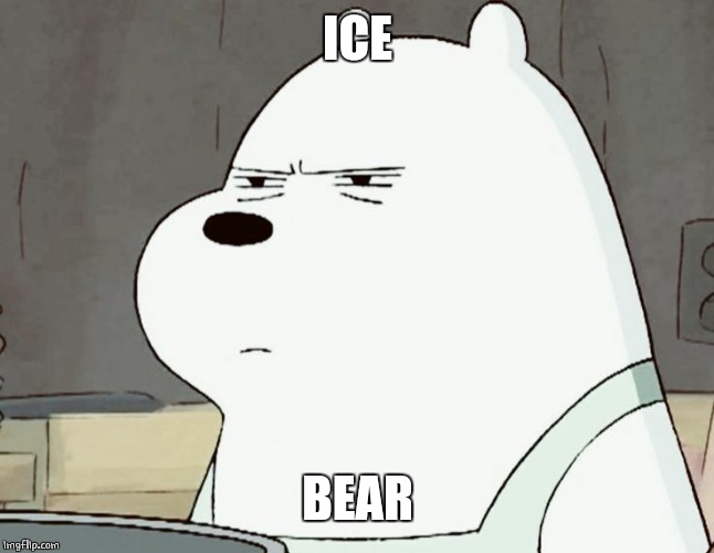 ICE BEAR | made w/ Imgflip meme maker