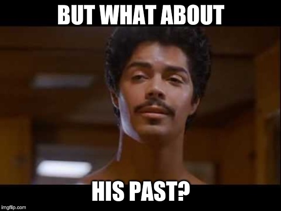 La Bamba Bob | BUT WHAT ABOUT; HIS PAST? | image tagged in la bamba bob | made w/ Imgflip meme maker