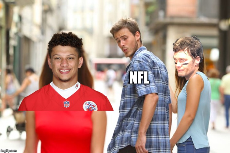 Mahomes is the new Brady | NFL | image tagged in memes,distracted boyfriend,nfl football,patrick mahomes,tom brady,new | made w/ Imgflip meme maker