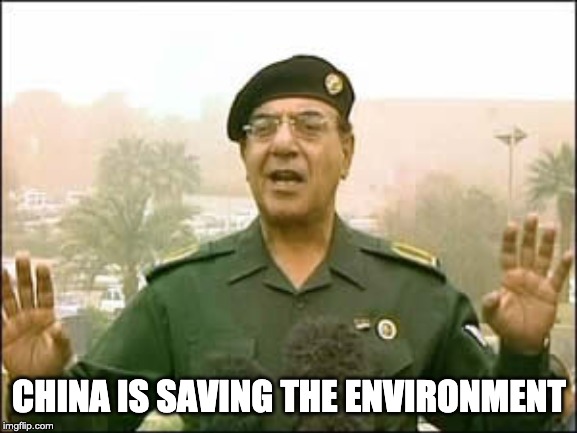 Baghdad bob | CHINA IS SAVING THE ENVIRONMENT | image tagged in baghdad bob | made w/ Imgflip meme maker