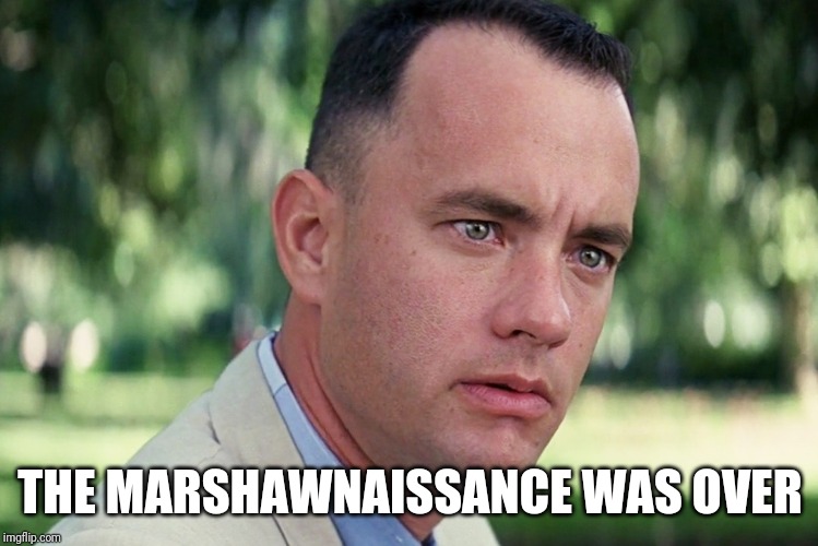And Just Like That | THE MARSHAWNAISSANCE WAS OVER | image tagged in memes,and just like that | made w/ Imgflip meme maker