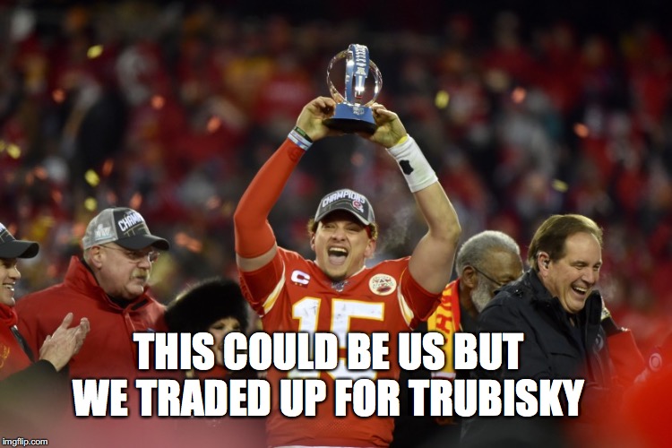 Pat Mahomes | THIS COULD BE US BUT WE TRADED UP FOR TRUBISKY | image tagged in kansas city chiefs,quarterback | made w/ Imgflip meme maker
