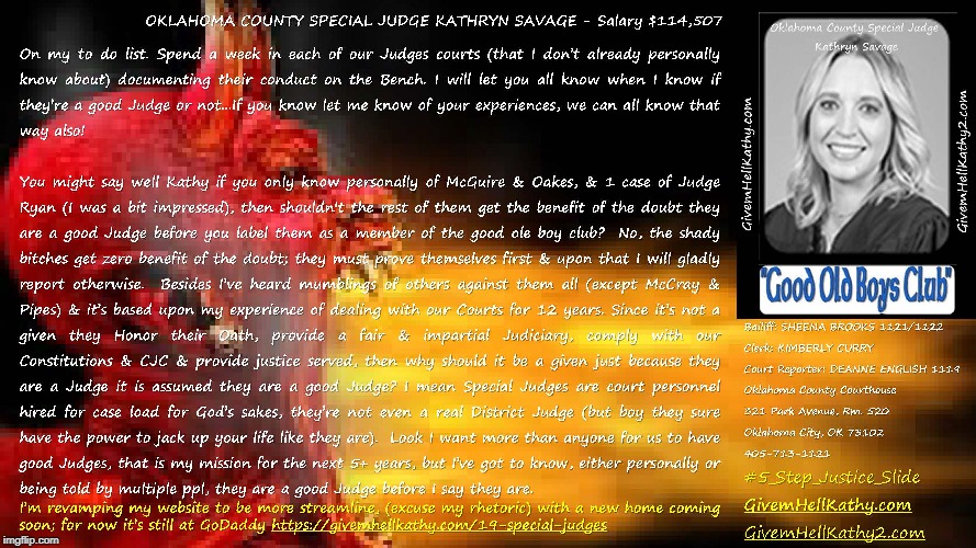 #5_Step_Justice_Slide Corrupt Oklahoma County Special Judge Kathryn Savage GivemHellKathy.com 
GivemHellKathy2.com | image tagged in oklahoma,court,corruption,supreme court,judge,tyranny | made w/ Imgflip meme maker