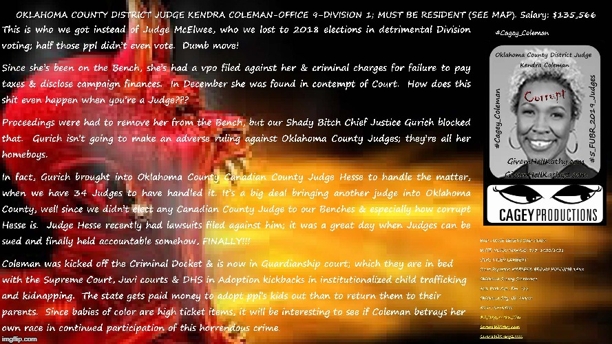#5_Step_Justice_Slide
Corrupt Oklahoma County District Judge Kendra Coleman
GivemHellKathy.com GivemHellKathy2.com | image tagged in oklahoma,court,corruption,supreme court,judge,tyranny | made w/ Imgflip meme maker