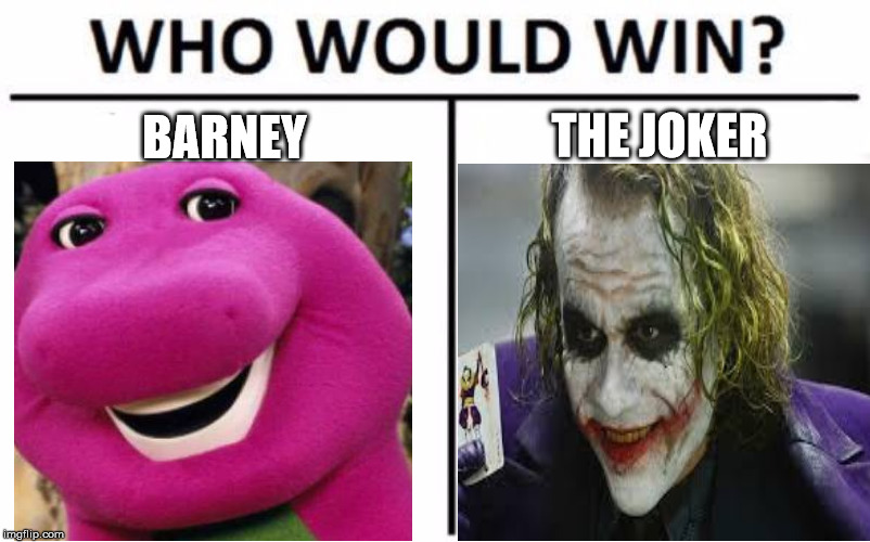 Who Would Win? | BARNEY; THE JOKER | image tagged in memes,who would win | made w/ Imgflip meme maker