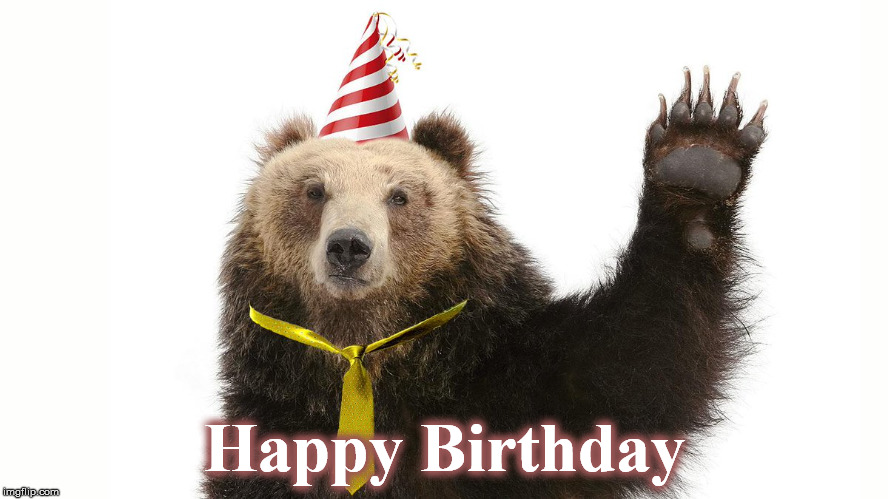 beaar | Happy Birthday | image tagged in beaar | made w/ Imgflip meme maker