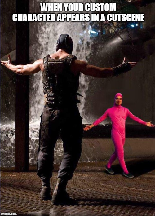 Pink guy would win |  WHEN YOUR CUSTOM CHARACTER APPEARS IN A CUTSCENE | image tagged in pink guy,filthyfrank,batman,bane,meme,funny | made w/ Imgflip meme maker