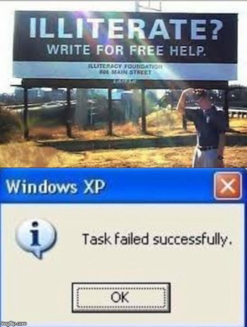 Write | image tagged in task failed successfully,funny,memes,free,help | made w/ Imgflip meme maker