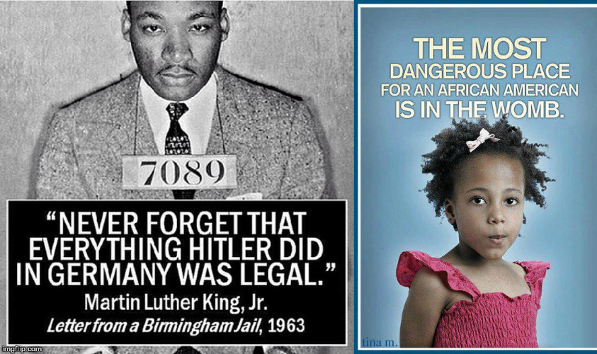 If its legal it must be ok. Right? | image tagged in abortion is murder,mlk jr,pro life | made w/ Imgflip meme maker