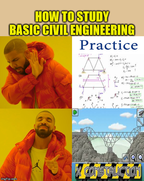 Drake Hotline Bling | HOW TO STUDY BASIC CIVIL ENGINEERING | image tagged in memes,drake hotline bling | made w/ Imgflip meme maker