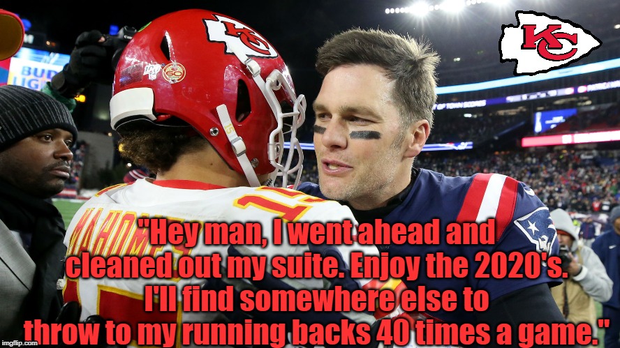 Passing the Torch | "Hey man, I went ahead and cleaned out my suite. Enjoy the 2020's. I'll find somewhere else to throw to my running backs 40 times a game." | image tagged in passing the torch | made w/ Imgflip meme maker