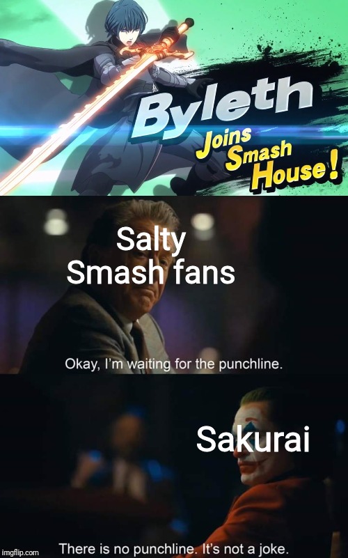 I for one welcome our new Fire Emblem character | Salty Smash fans; Sakurai | image tagged in joker there is no punchline,byleth,smash bros,fire emblem,super smash bros ultimate,fire emblem three houses | made w/ Imgflip meme maker