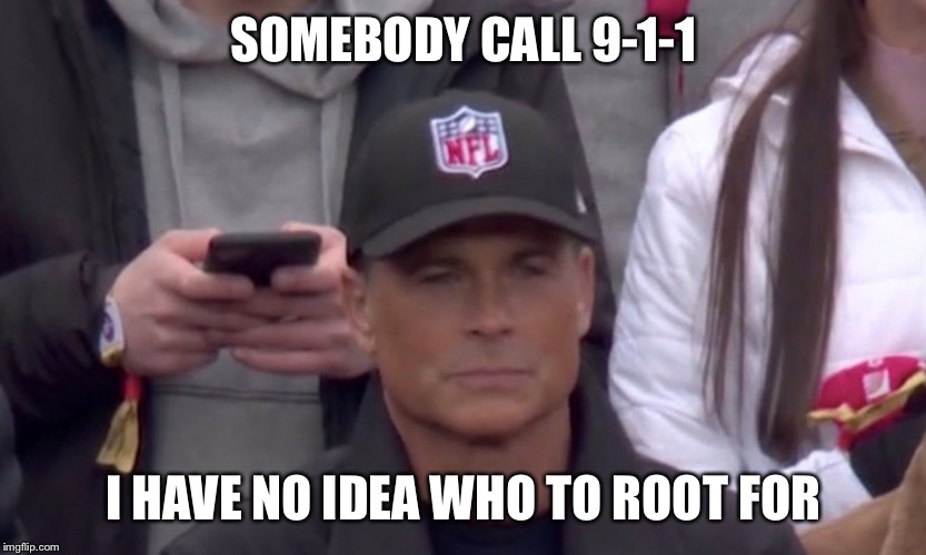 Rob Lowe 911 | SOMEBODY CALL 9-1-1; I HAVE NO IDEA WHO TO ROOT FOR | image tagged in 911 | made w/ Imgflip meme maker