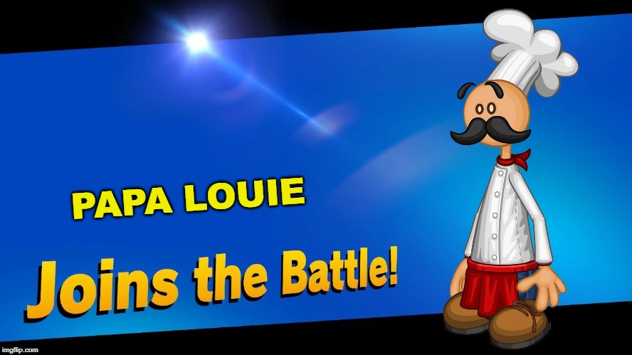 Blank Joins the battle | PAPA LOUIE | image tagged in blank joins the battle | made w/ Imgflip meme maker