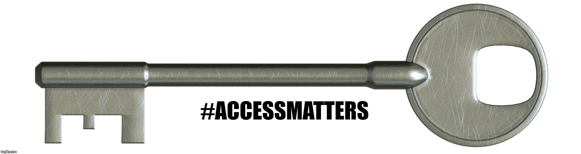 #ACCESSMATTERS | image tagged in access,accessibility | made w/ Imgflip meme maker