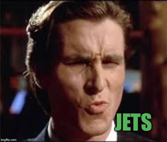 christian bale - dat ass | JETS | image tagged in christian bale - dat ass | made w/ Imgflip meme maker