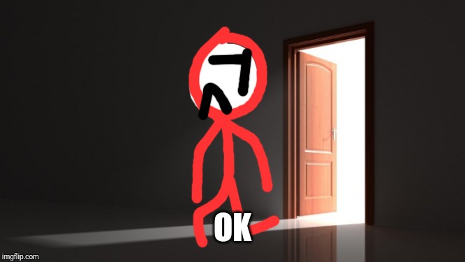 Open door | OK | image tagged in open door | made w/ Imgflip meme maker