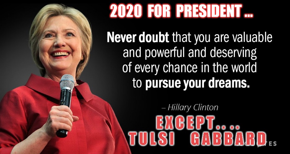 2020  FOR  PRESIDENT ... E X C E P T . .  . . T U L S I      G A B B A R D | image tagged in political meme | made w/ Imgflip meme maker