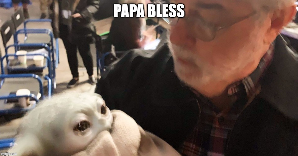 PAPA BLESS | image tagged in george lucas,baby yoda,the mandalorian | made w/ Imgflip meme maker