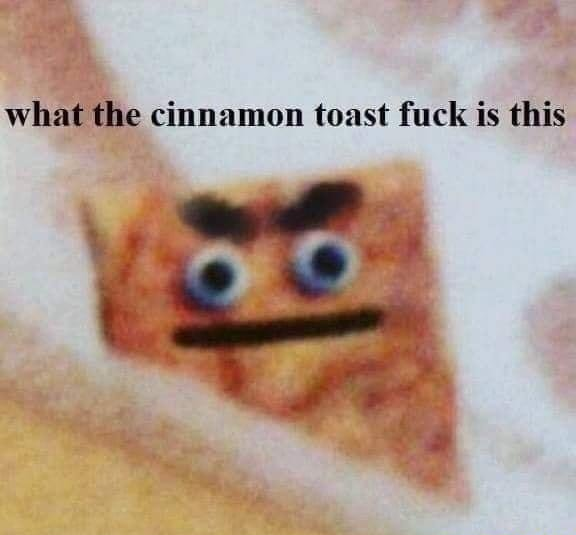 High Quality What the cinnamon toast fuck Blank Meme Template