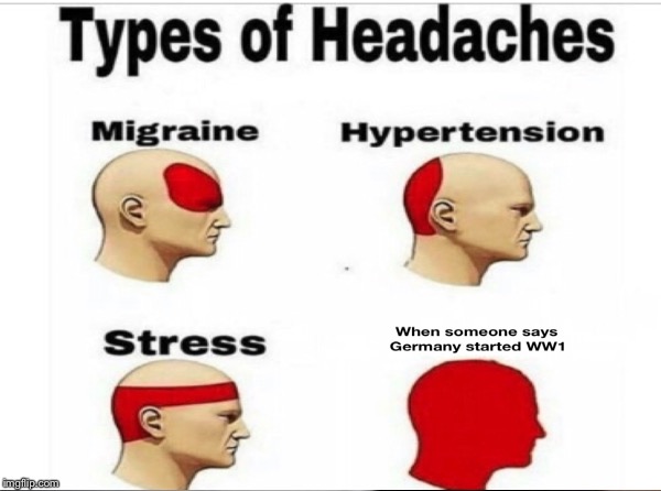 Types of headaches | image tagged in types of headaches meme,germany,ww1,memes,funny | made w/ Imgflip meme maker
