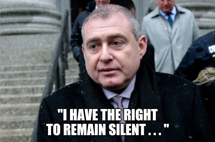 Lev Parnas | "I HAVE THE RIGHT TO REMAIN SILENT . . . " | image tagged in lev parnas | made w/ Imgflip meme maker