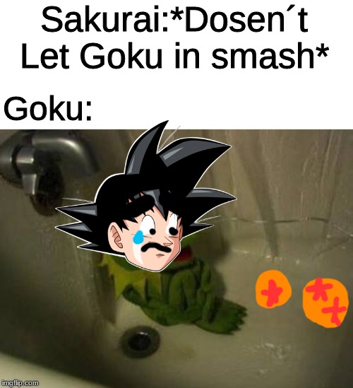 Kermit Shower | Sakurai:*Dosen´t Let Goku in smash*; Goku: | image tagged in kermit shower,smash_ultimate,goku,dragon ball z | made w/ Imgflip meme maker