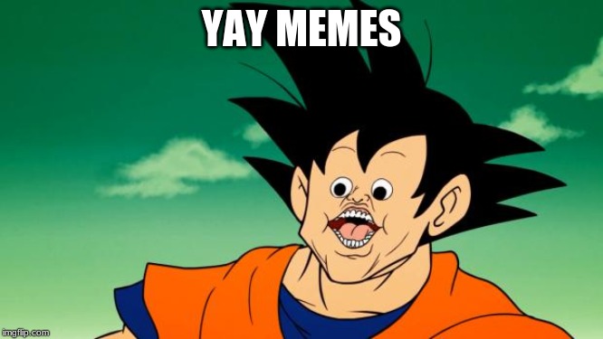Derpy Interest Goku | YAY MEMES | image tagged in derpy interest goku | made w/ Imgflip meme maker