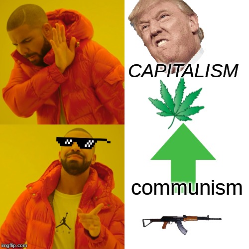 Drake Hotline Bling | CAPITALISM; communism | image tagged in memes,drake hotline bling | made w/ Imgflip meme maker