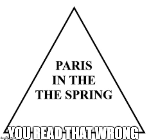 YOU READ THAT WRONG | image tagged in memes | made w/ Imgflip meme maker