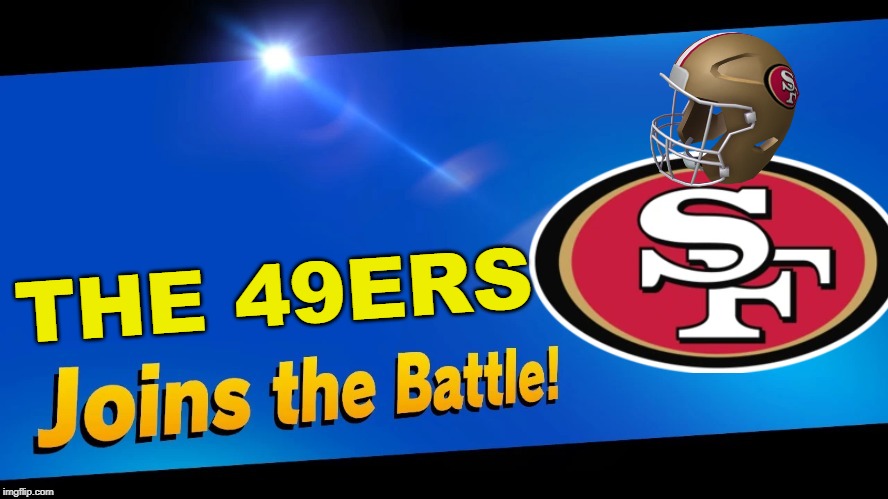 2/2/20 is super bowl LIV, 49ers vs Chiefs, 3:30 on FOX! | THE 49ERS | image tagged in blank joins the battle,super smash bros,san francisco 49ers,super bowl,nfl | made w/ Imgflip meme maker