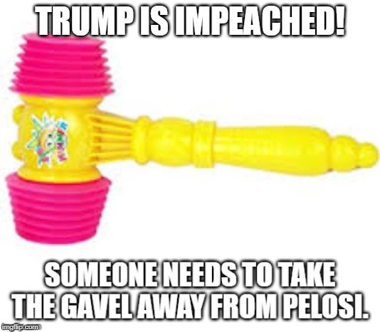 Trump is impeached! | TRUMP IS IMPEACHED! | image tagged in nancy pelosi,trump,trump impeachment,politics | made w/ Imgflip meme maker