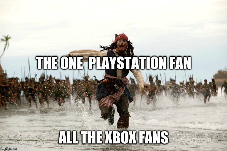 Jack sparow | THE ONE  PLAYSTATION FAN; ALL THE XBOX FANS | image tagged in jack sparow | made w/ Imgflip meme maker