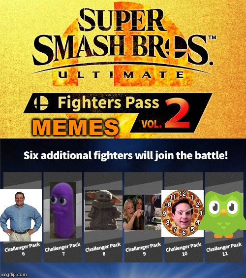 fighters pass vol. 2 | MEMES | image tagged in fighters pass vol 2 | made w/ Imgflip meme maker