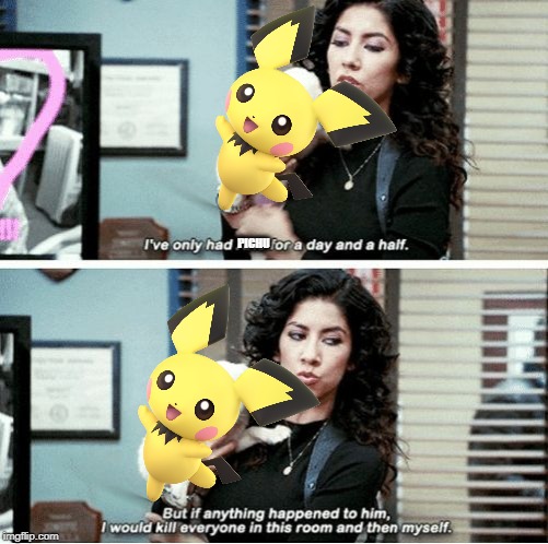 I've only had *blank* for a day | PICHU | image tagged in i've only had blank for a day | made w/ Imgflip meme maker