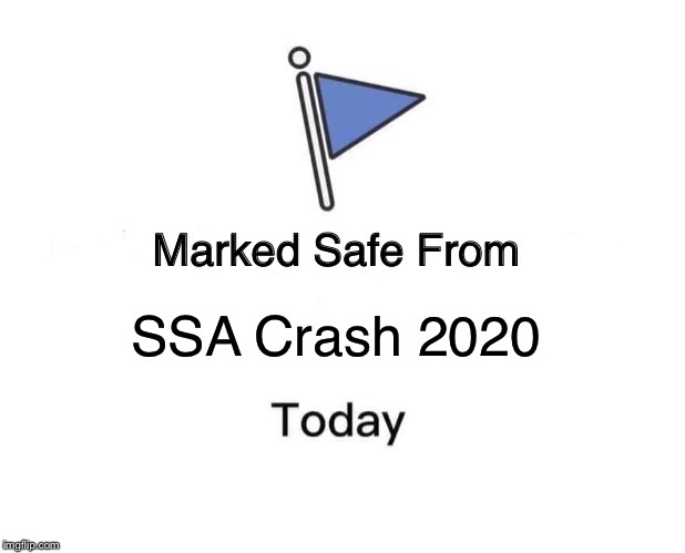 Marked Safe From | SSA Crash 2020 | image tagged in memes,marked safe from | made w/ Imgflip meme maker