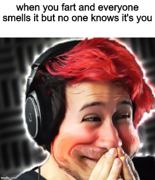  when you fart and everyone smells it but no one knows it's you | image tagged in blank white template,markiplier laugh | made w/ Imgflip meme maker