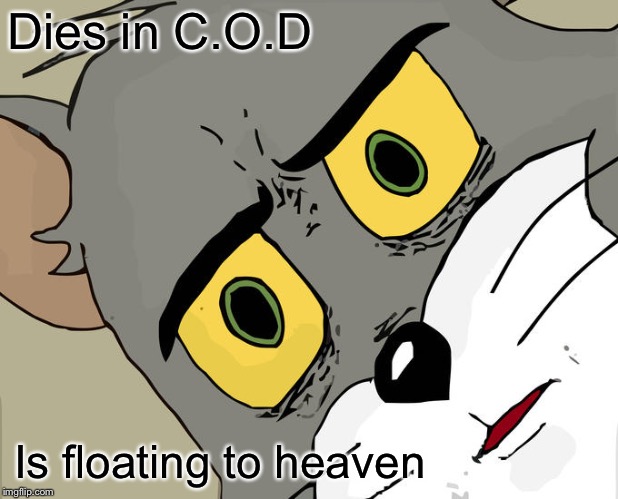 Me thick | Dies in C.O.D; Is floating to heaven | image tagged in memes,unsettled tom | made w/ Imgflip meme maker