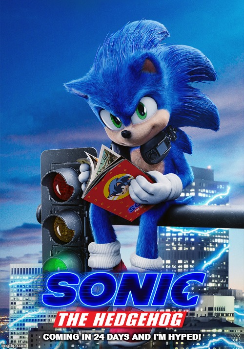hype is real boi | COMING IN 24 DAYS AND I'M HYPED! | image tagged in sonic the hedgehog,sonic movie,hype | made w/ Imgflip meme maker