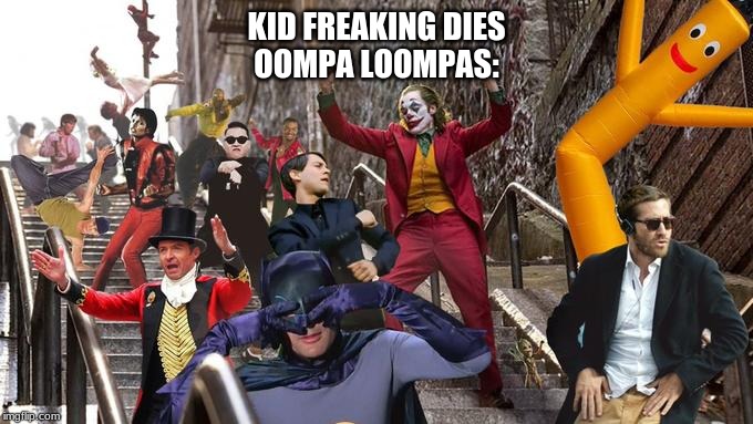 Joker stair (many) | KID FREAKING DIES
OOMPA LOOMPAS: | image tagged in joker stair many | made w/ Imgflip meme maker
