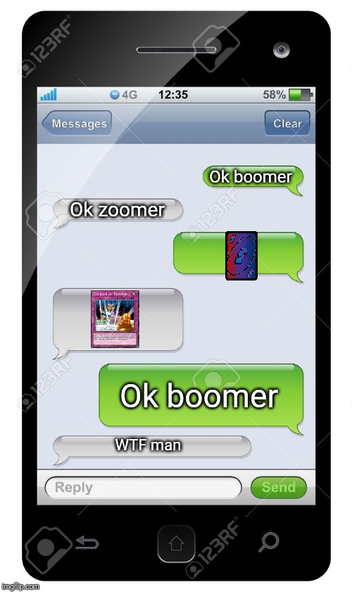 Blank text conversation | Ok boomer; Ok zoomer; Ok boomer; WTF man | image tagged in blank text conversation | made w/ Imgflip meme maker