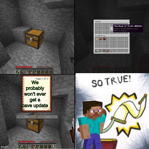 We probably won’t ever get a cave update | made w/ Imgflip meme maker